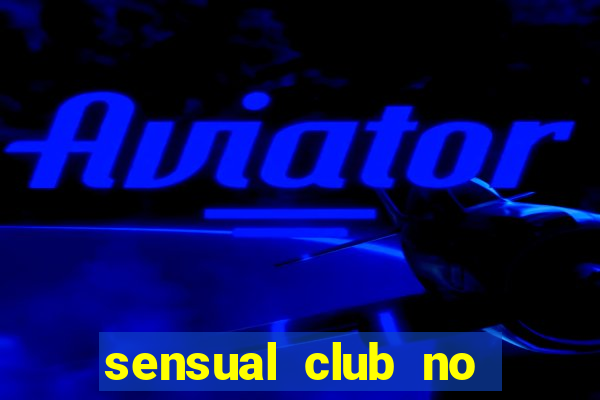 sensual club no esporte interativo